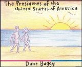 The Presidents Of The United States Of America - Dune Buggy