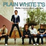 Plain White T's - Hate (I Really Don't Like You)