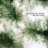 Conjure One - Face The Music