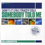 3 A.M., Tracey Cole - Somebody Told Me