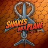 Various Artists - Snakes On A Plane: The Album