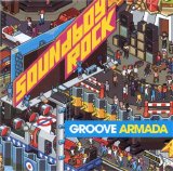 Groove Armada - Soundboy Rock