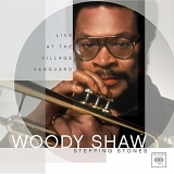 Woody Shaw - Stepping Stones - Live At The Village Vanguard