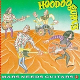 Hoodoo Gurus - Mars Needs Guitars!