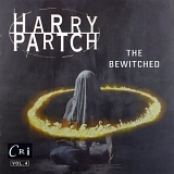 Harry Partch - The Harry Partch Collection, Vol. 4: The Bewitched