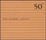 Bar Kokhba Sextet - 50th Birthday Celebration, Volume 11