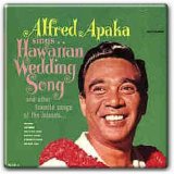 Alfred Apaka - Alfred Apaka Sings... Hawaiian Wedding Song