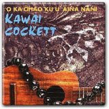 Kawai Cockett - `O Ka`ohao Ku`u `Aina Nani