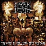 Napalm Death - The Code Is Red...Long Live The Code