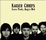 Kaiser Chiefs - Yours truly, angry Mob