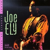 Joe Ely - Live At Liberty Lunch