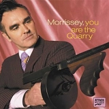 Morrissey - You Are The Quarry