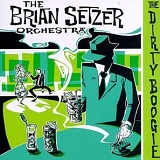 Brian Setzer Orchestra. The - The Dirty Boogie