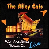 Alley Cats. The ( 2 ) - The Doo-Wop Drive-In Live
