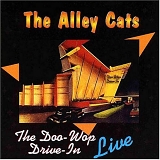 Alley Cats. The ( 2 ) - The Doo-Wop Drive-In Live