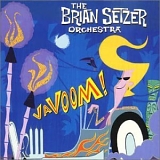 Brian Setzer Orchestra. The - Vavoom!