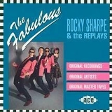 Sharpe. Rocky And The Replays - The Fabulous Rocky Sharpe & The Replays