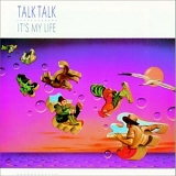 Talk Talk - It's My Life