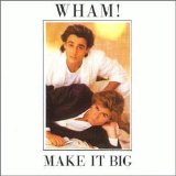 Wham - Make It Big