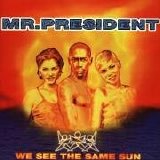 Mr. President - We See The Same Sun