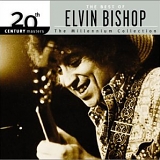 Elvin Bishop - Millennium Collection - 20th Century Masters