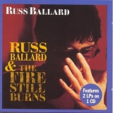 Russ Ballard - Fire Still Burns, The