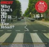 Various artists - Uncut - Why Don't We Do It In The Road?