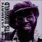 Curtis Mayfield - The Ultimate Curtis Mayfield (1 of 2)