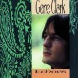 Gene Clark - Echoes