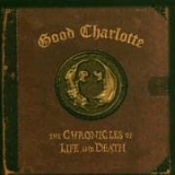 Good Charlotte - The Chronicles Of Life And Death