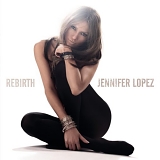 Lopez, Jennifer - Rebirth