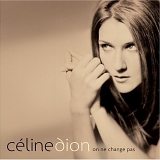 Celine Dion - On Ne Change Pas
