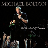 Michael Bolton - Til The End Of Forever