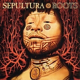 Sepultura - Roots [Bonus Tracks]
