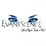 Evanescence - Ultra Rare Trax Vol. 1