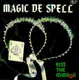 Magic De Spell - Kiss The Mirror