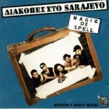 Magic De Spell - Diakopes Sto Sarajevo