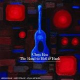 Chris Rea - The Road To Hell And Back