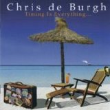 Chris DeBurgh - Timing Is Everything