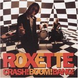 Roxette - Crash! Boom! Bang!