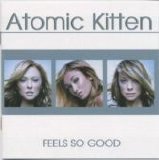 Atomic Kitten - Feels So Good
