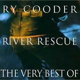 Ry Cooder - River Rescue: The Very Best of Ry Cooder