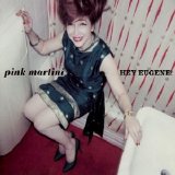 Pink Martini - Hey Eugene