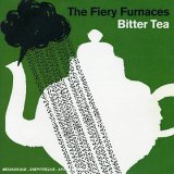 The Fiery Furnaces - Bitter Tea