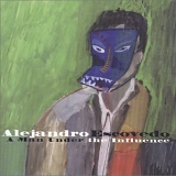 Alejandro Escovedo - A Man Under The Influence