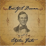 Stephen Foster, Various Artists - Beautiful Dreamer - The Songs of Stephen Foster