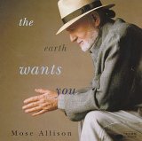 Mose Allison - the earth wants you