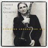 Jimmie Dale Gilmore - Spinning Around the Sun