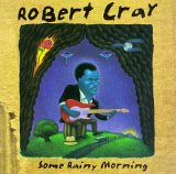 Robert Cray Band - Some Rainy Morning