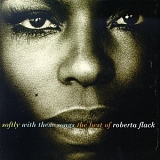 Flack, Roberta (Roberta Flack) - Softly With These Songs - The Best of Roberta Flack
